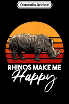Composition Notebook: Rhinos Make Me Happy Vintage Rhinoceros 70s 80s Love  Journal/Notebook Blank Lined Ruled 6x9 100 Pages