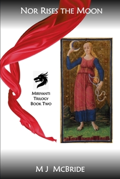 Nor Rises the Moon - Book #2 of the Miriyanti Trilogy