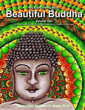 Paperback Big Kids Coloring Book: Beautiful Buddha, Vol. Two: 50+ Illustrations of Buddha on Single-Sided Pages Book