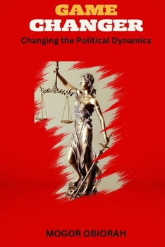 Paperback Game Changer: Changing the Political Dynamics Book