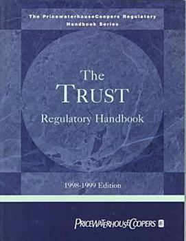 Paperback The Trust Regulatory Handbook: 1998-1999 (The Pricewaterhousecoopers Regulatory Handbook Series) Book