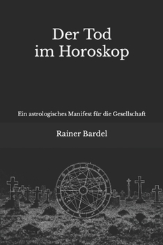 Paperback Der Tod im Horoskop: Ein astrologisches Manifest für die Gesellschaft [German] Book