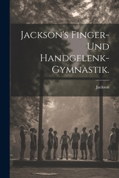 Paperback Jackson's Finger- und Handgelenk-Gymnastik. [German] Book