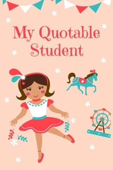 Paperback My Quotable Students: Teachers Journal Notebook to Keep Records of the Funny Cute Silly Quotes of Students Perfect Journal Gifts for Teacher Book