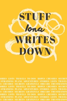 Paperback Stuff Iona Writes Down: Personalized Journal / Notebook (6 x 9 inch) with 110 wide ruled pages inside [Mustard Yellow] Book