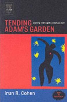 Tending Adam's Garden : Evolving the Cognitive Immune Self