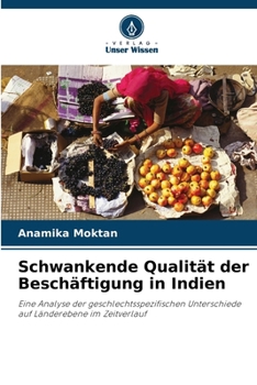 Schwankende Qualität der Beschäftigung in Indien (German Edition)