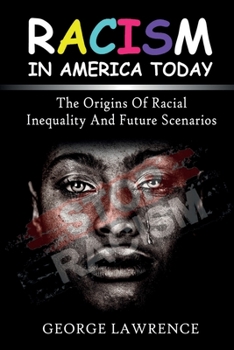 Paperback Racism in America today: the origins of racial inequality and future scenarios Book