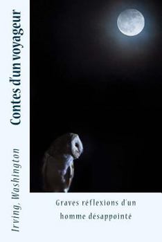 Paperback Contes d'un voyageur: Graves réflexions d'un homme désappointé [French] Book