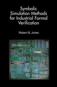 Hardcover Symbolic Simulation Methods for Industrial Formal Verification Book