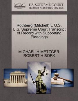 Paperback Rothberg (Mitchell) V. U.S. U.S. Supreme Court Transcript of Record with Supporting Pleadings Book