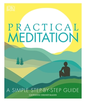 Paperback Practical Meditation: A Simple Step-By-Step Guide Book