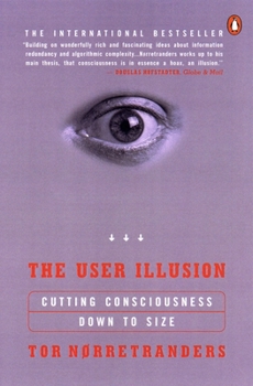 Paperback The User Illusion: Cutting Consciousness Down to Size Book
