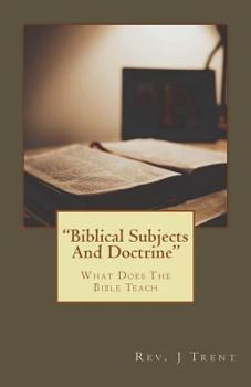 Paperback "Biblical Subjects And Doctrine": (What Do The Scriptures Teach) Book