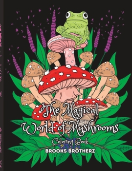 Paperback The Magical World Of Mushrooms Coloring Book