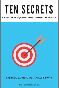 Paperback Ten Secrets: A Healthcare Quality Improvement Handbook Book