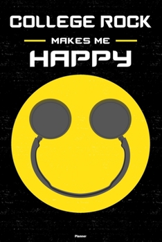 College Rock Makes Me Happy Planner: College Rock Smiley Headphones Music Calendar 2020 - 6 x 9 inch 120 pages gift