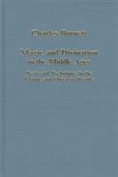 Hardcover Magic and Divination in the Middle Ages: Texts and Techniques in the Islamic and Christian Worlds Book