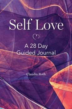 Hardcover Self Love: A 28 Day Guided Journal Book
