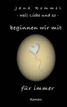 Paperback beginnen wir mit für immer: weil Liebe und so [German] Book