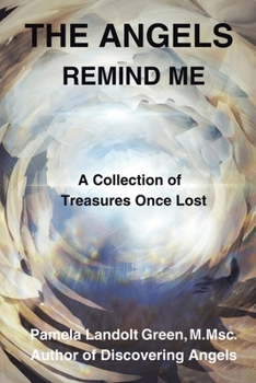 Paperback The Angels Remind Me: A Collection of Treasures Once Lost Book