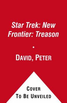 Star Trek: New Frontier: Treason (Star Trek: New Frontier, #17) - Book #17 of the Star Trek: New Frontier