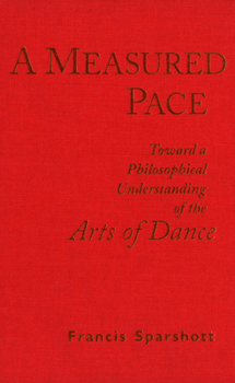 Paperback A Measured Pace: Toward a Philosophical Understanding of the Arts of Dance Book