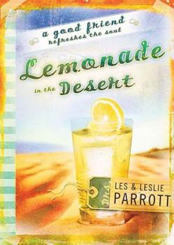 Hardcover Lemonade in the Desert: A Good Friend Refreshes the Soul Book