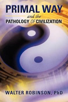Paperback Primal Way and the Pathology of Civilization Book