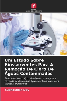 Paperback Um Estudo Sobre Biossorventes Para A Remoção De Cloro De Águas Contaminadas [Portuguese] Book