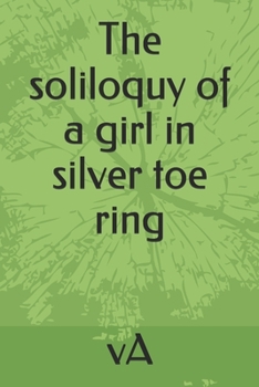 Paperback The soliloquy of a girl in silver toe ring Book