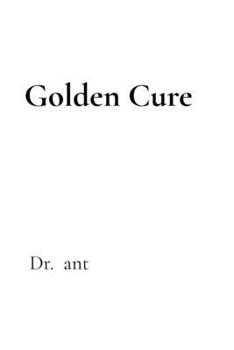 Golden Cure: the Alchemy of Healing with Gold and Selenium