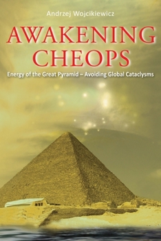 Paperback Awakening Cheops: Energy of the Great Pyramid - Avoiding Global Cataclysms Book
