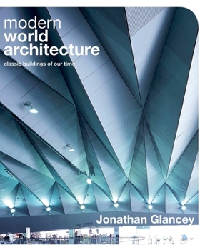 Hardcover Modern World Architecture: Classic Buildings of Our Time Book