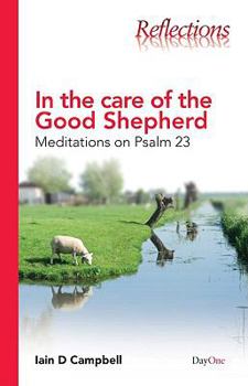 Paperback In the Care of the Good Shepherd: Meditations on Psalm 23 Book