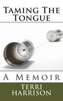 Paperback Taming The Tongue: My Memoir Book