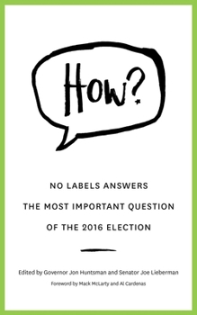 Paperback How?: No Labels Answers The Most Important Question Of the 2016 Election Book