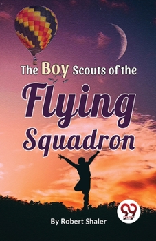 Paperback The Boy Scouts Of The Flying Squadron Book