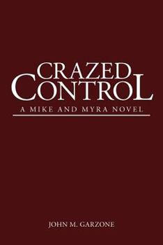 Paperback Crazed Control: A Mike and Myra Novel Book