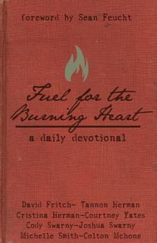 Paperback Fuel for the Burning Heart: A Daily Devotional Book