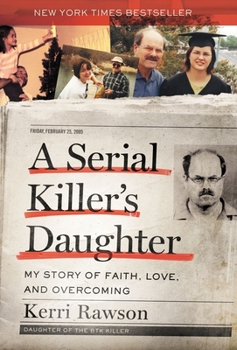 Hardcover A Serial Killer's Daughter: My Story of Faith, Love, and Overcoming Book