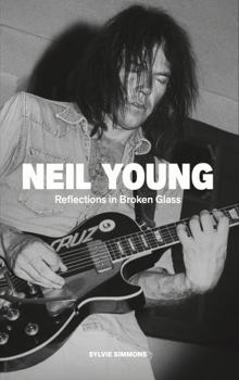 Paperback Neil Young: Reflections in Broken Glass (Updated and Revised) Book