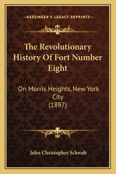 The Revolutionary History of Fort Number Eight on Morris Heights, New York City