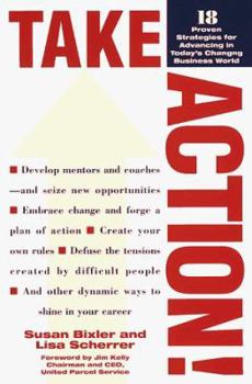 Paperback Take Action!: 18 Proven Strategies for Advancing in Today's Changing Business World Book