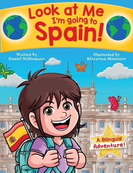 Paperback Look at Me I'm going to Spain!: A Bilingual Adventure! Book