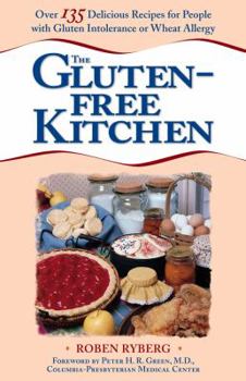 Paperback The Gluten-Free Kitchen: Over 135 Delicious Recipes for People with Gluten Intolerance or Wheat Allergy: A Cookbook Book
