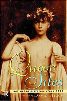 Paperback Queer Sites: Gay Urban Histories Since 1600 Book