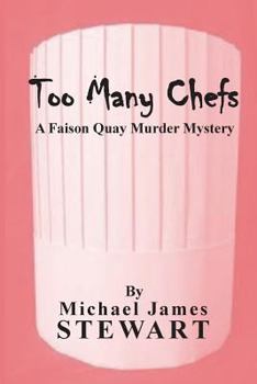 Paperback Too Many Chefs: A Faison Quay Murder Mystery Book