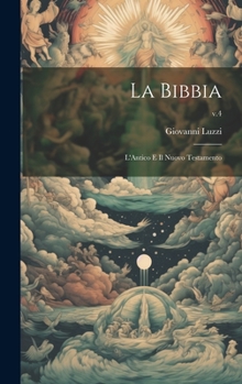 Hardcover La Bibbia: L'Antico E Il Nuovo Testamento; v.4 Book