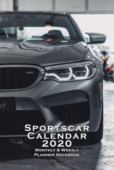 Paperback Sportscar Calendar 2020 Monthly & Weekly Planner Notebook Organizer: 6x9 Inch Calendar from Dec 19 to Jan 21 with Monthly Overview in Front Followed b Book